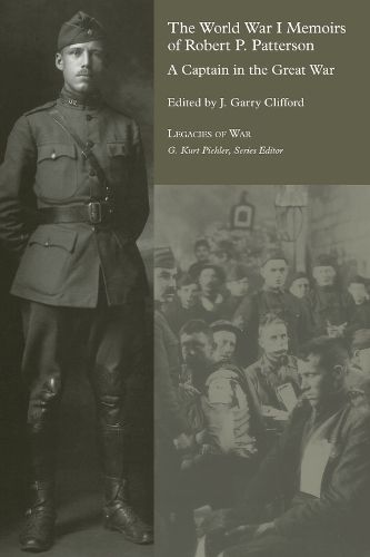 Cover image for The World War I Memoirs of Robert P. Patterson: A Captain in the Great War