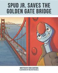 Cover image for Spud Jr. Saves the Golden Gate Bridge