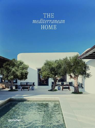 Cover image for The Mediterranean Home: Residential Architecture and Interiors with a Southern Touch