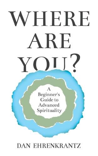 Cover image for Where Are You? A Beginner's Guide to Advanced Spirituality