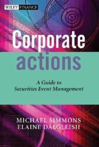 Cover image for Corporate Actions: A Guide to Securities Event Management