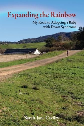 Expanding the Rainbow: My Road to Adopting a Baby with Down Syndrome