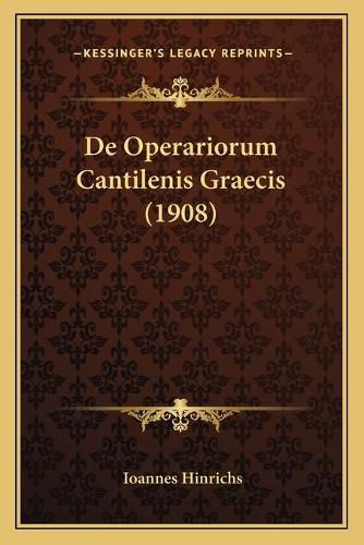 Cover image for de Operariorum Cantilenis Graecis (1908)