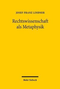 Cover image for Rechtswissenschaft als Metaphysik: Das Munchhausenproblem einer Selbstermachtigungswissenschaft