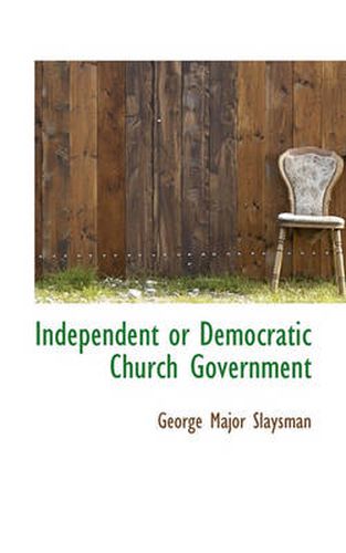 Cover image for Independent or Democratic Church Government