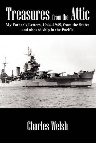 Cover image for Treasures from the Attic: My Father's Letters, 1944-1945, from the States and aboard ship in the Pacific