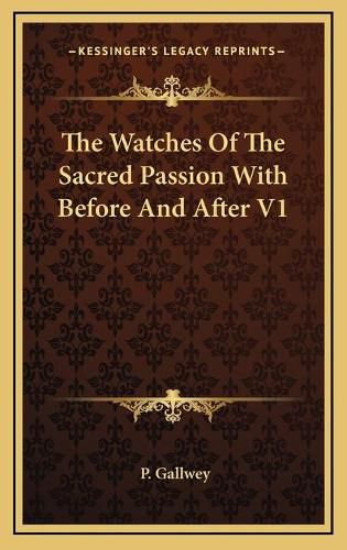 Cover image for The Watches of the Sacred Passion with Before and After V1