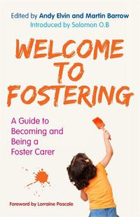 Cover image for Welcome to Fostering: A Guide to Becoming and Being a Foster Carer