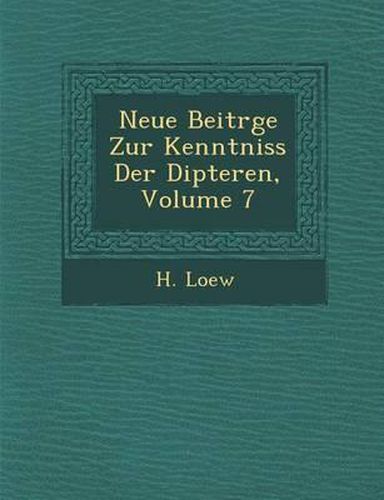 Cover image for Neue Beitr GE Zur Kenntniss Der Dipteren, Volume 7