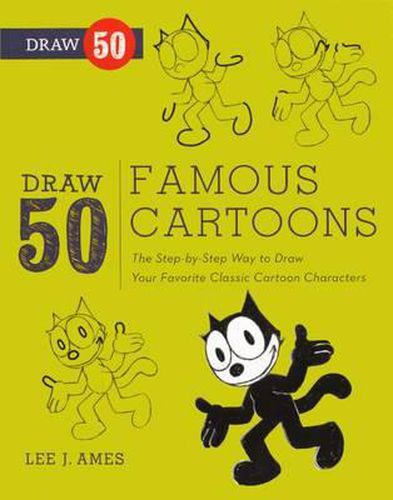 Cover image for Draw 50 Famous Cartoons: The Step-By-Step Way to Draw Your Favorite Classic Cartoon Characters