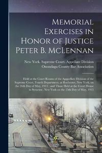 Cover image for Memorial Exercises in Honor of Justice Peter B. McLennan