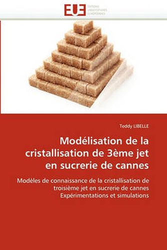 Cover image for Mod Lisation de La Cristallisation de 3 Me Jet En Sucrerie de Cannes