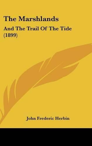 Cover image for The Marshlands: And the Trail of the Tide (1899)