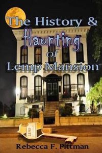 Cover image for The History and Haunting of Lemp Mansion