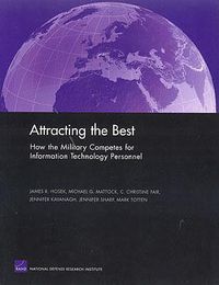 Cover image for Attracting the Best: How the Military Competes for Information Technology Personnel