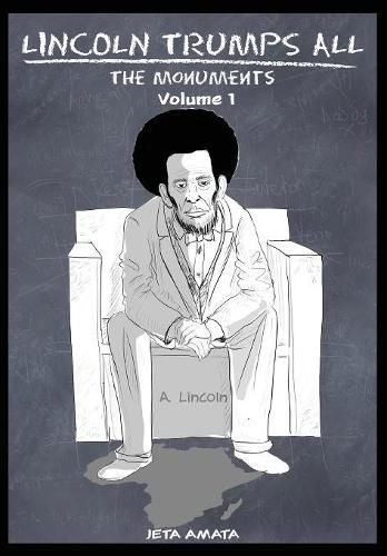 Cover image for Lincoln Trumps All: The Monuments - Volume One