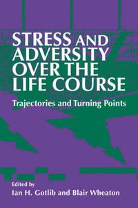 Cover image for Stress and Adversity over the Life Course: Trajectories and Turning Points