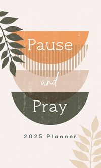 Cover image for 2025 Planner Pause and Pray