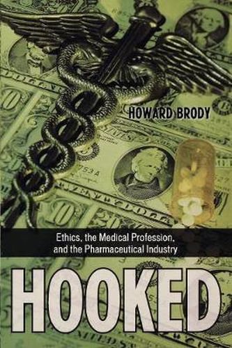 Cover image for Hooked: Ethics, the Medical Profession, and the Pharmaceutical Industry