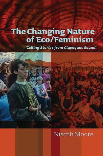 The Changing Nature of Eco/Feminism: Telling Stories from Clayoquot Sound
