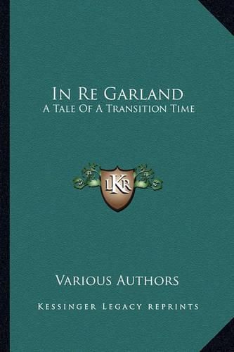 Cover image for In Re Garland: A Tale of a Transition Time