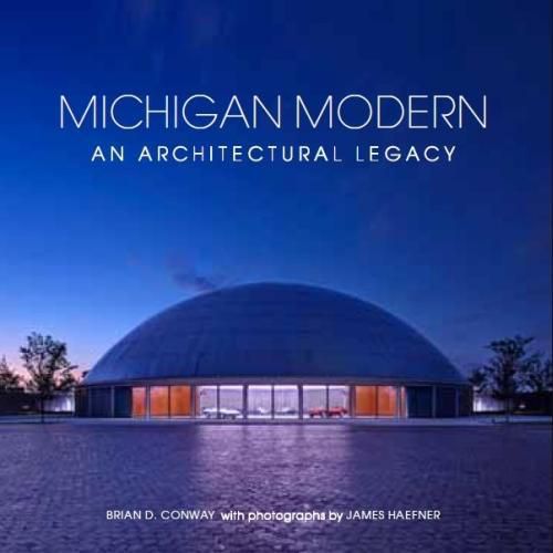 Cover image for Michigan Modern: An Architectural Legacy