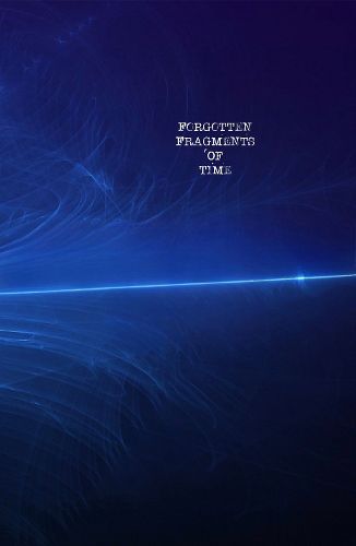 Cover image for Forgotten Fragments Of Time