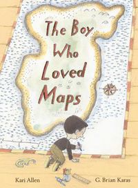 Cover image for The Boy Who Loved Maps