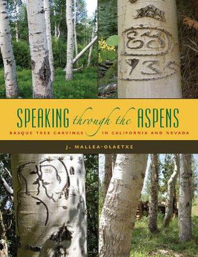 Speaking Through Aspens: Basque Tree Carvings in Nevada and California