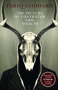 Cover image for Picture of Contented New Wealth, The - A metaphysical horror