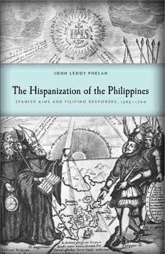 Cover image for The Hispanization of the Philippines: Spanish Aims and Filippino Responses, 1565-1700