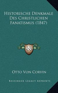 Cover image for Historische Denkmale Des Christlichen Fanatismus (1847)