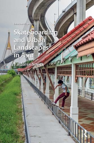 Cover image for Skateboarding and Urban Landscapes in Asia: Endless Spots