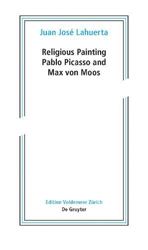 Cover image for Religious Painting: Pablo Picasso and Max von Moos