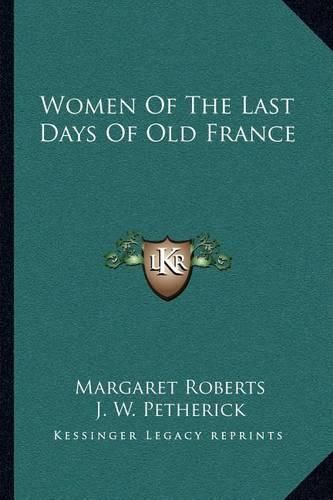 Women of the Last Days of Old France