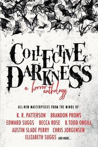 Cover image for Collective Darkness: A Horror Anthology