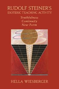 Cover image for Rudolf Steiner's Esoteric Teaching Activity: Truthfulness - Continuity - New Form
