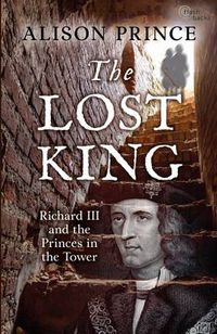Cover image for The Lost King: Richard III and the Princes in the Tower
