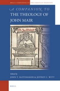 Cover image for A Companion to the Theology of John Mair