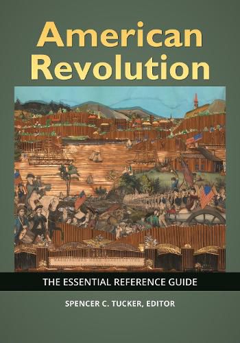 Cover image for American Revolution: The Essential Reference Guide