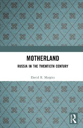 Cover image for Motherland: Russia in the Twentieth Century