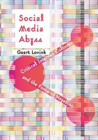 Cover image for Social Media Abyss: Critical Internet Cultures and the Force of Negation