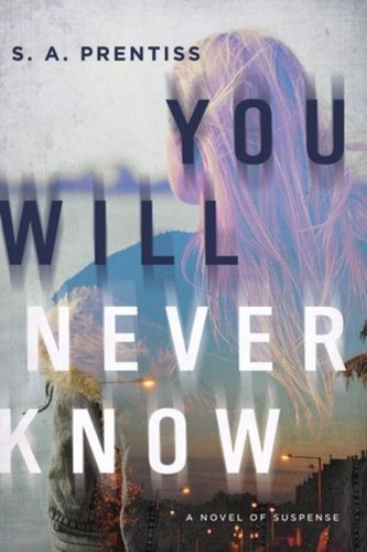 Cover image for You Will Never Know: A Novel