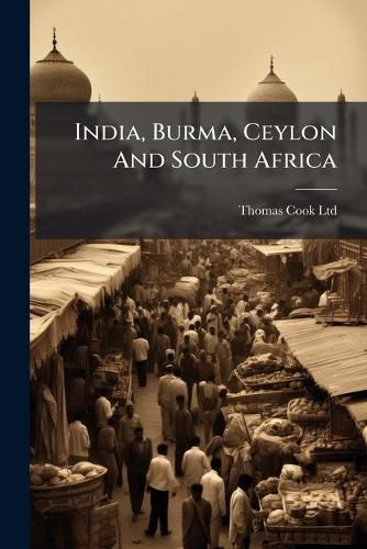 Cover image for India, Burma, Ceylon And South Africa
