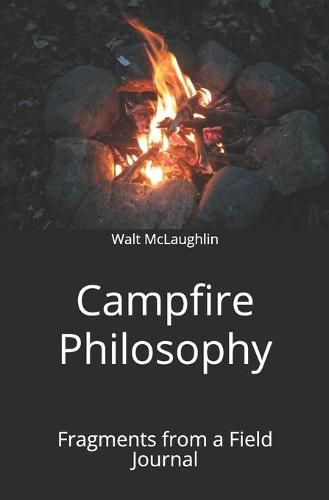 Cover image for Campfire Philosophy: Fragments from a Field Journal