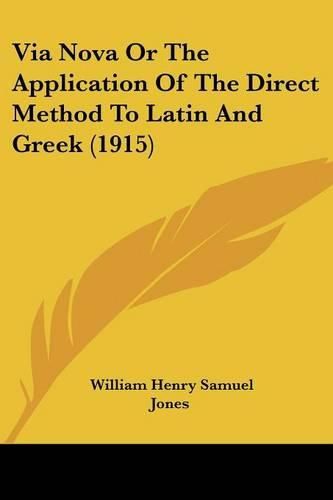 Via Nova or the Application of the Direct Method to Latin and Greek (1915)