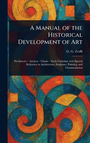 Cover image for A Manual of the Historical Development of Art