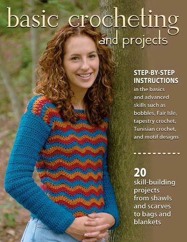 Cover image for Basic Crocheting and Projects: 20 Skill Building Projects from Shawls and Scarves to Bags and Blankets