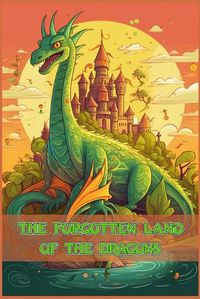 Cover image for The Forgotten Land of the Dragons