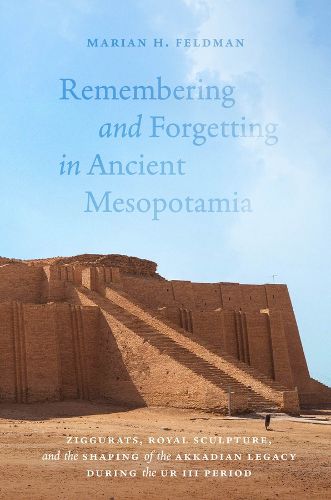 Cover image for Remembering and Forgetting in Ancient Mesopotamia